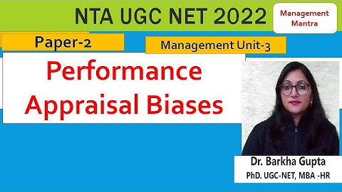 Performance Appraisal Biases, Performance Appraisal// Dr. Barkha Gupta
