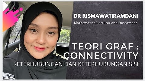 TEORI GRAF BAGIAN 7. CONNECTIVITY (KETERHUBUNGAN DAN KETERHUBUNGAN SISI)