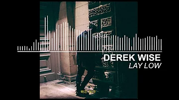 Derek Wise - Lay Low