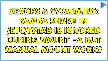 DevOps & SysAdmins: samba share in /etc/fstab is ignored during mount -a but manual mount works