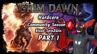 Grim Dawn Hardcore | Community Season 6 - Bleed Spin2Win Sentinel | Part 1