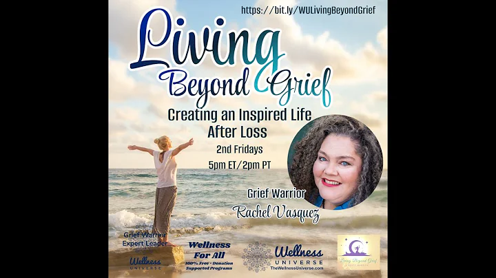 Living Beyond Grief with WU Expert Rachel Vasquez ...