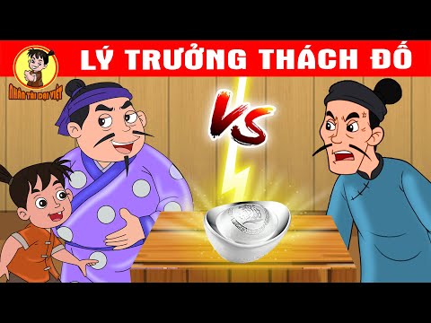 LÝ TRƯỞNG THÁCH ĐỐ – Nhân Tài Đại Việt – Phim hoạt hình – QUÀ TẶNG CUỘC SỐNG – Truyện Cổ Tích 2023 mới nhất