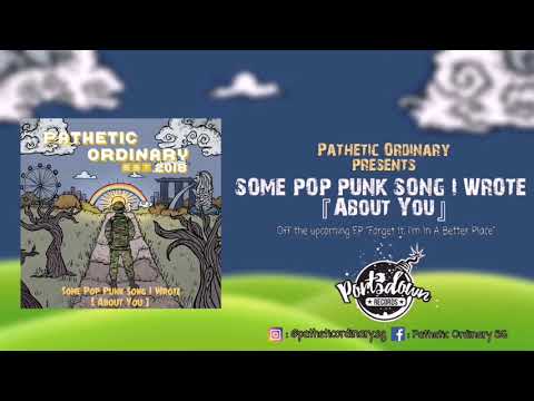 Pathetic Ordinary - Some Pop Punk Song I Wrote ( About You ) OFFICIAL STREAM