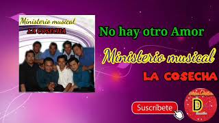 Video voorbeeld van "MINISTERIO MUSICAL LA COSECHA - NO HAY OTRO AMOR"