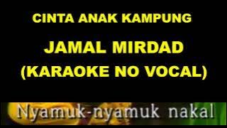 CINTA ANAK KAMPUNG - JAMAL MIRDAD (KARAOKE NO VOCAL)