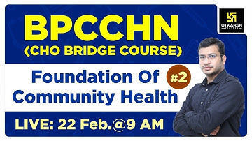 BPCCHN - (CHO BRIDGE COURSE) | Foundation Of Community Health #2 | Top MCQ