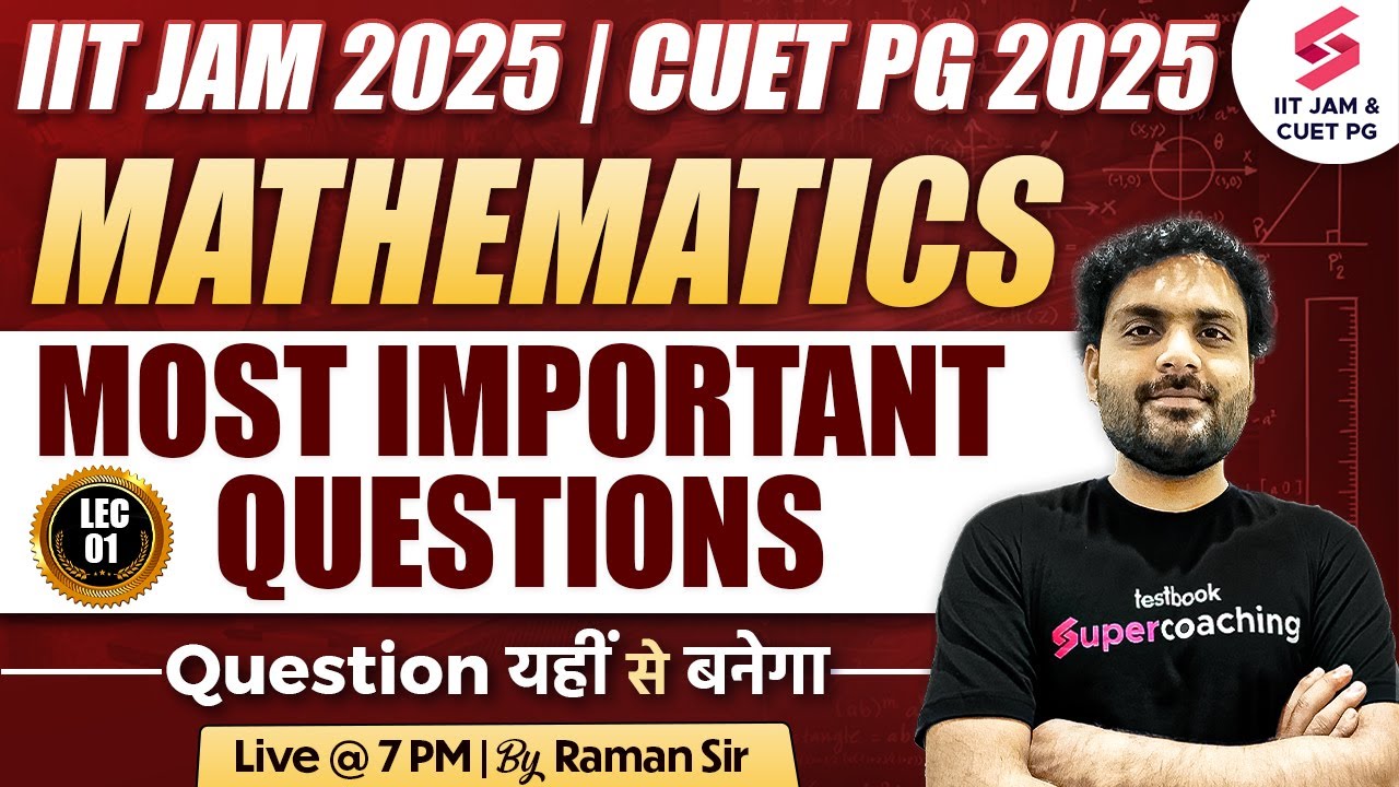 IIT JAM 2025 | CUET PG 2025 | Mathematics | Most Important Questions ...
