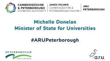 ARU Peterborough Announcement: Michelle Donelan, Minister of State for Universities.