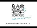 Destination Royan Atlantique - Vivez vos émotions