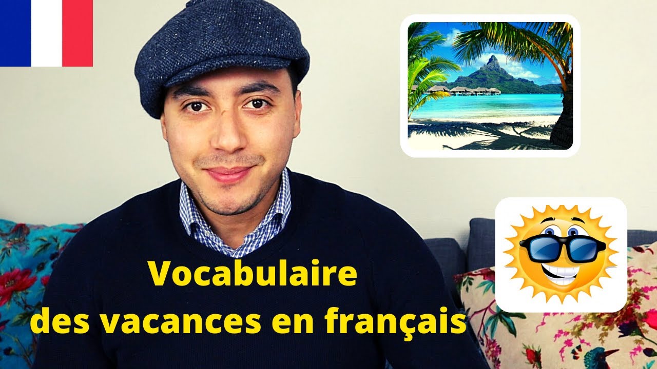 Vocabulaire des vacances en français (Classe de français gratuite)