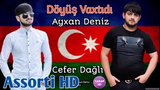 Ayxan Deniz ft Cefer Dagli - Doyus Vaxtidi  Resimi