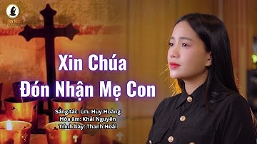 Thánh Ca Cầu Hồn: XIN CHÚA ĐÓN NHẬN MẸ CON (Lm Huy Hoàng) - Thanh Hoài | Sing-along MV