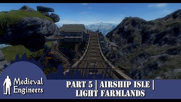 Medieval Engineers | Lets Build | Airship Isle | Part 5 | Light Farmlands