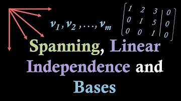 Spanning, Linear Independence and Bases - Linear Algebra