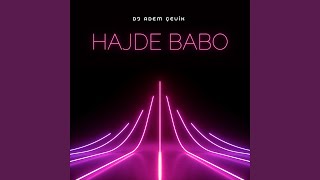 Video thumbnail of "DJ ADEM ÇEVİK - HAJDE BABO"