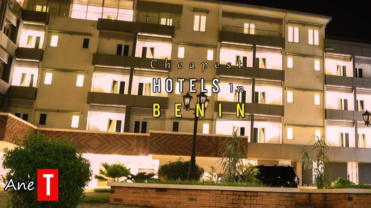Top 10 Cheapest Hotels In Benin, Location, Price. | ANE Travels