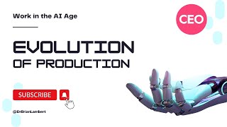 Production Evolution: CEO's Transformation