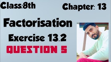 Class 8th Chapter 13 Factorisation Exercise 13.2 Question 5 | Ncert |