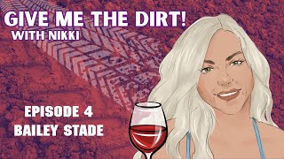 Give Me The Dirt Episode 4 Bailey Stade