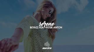 Beyazz feat. Peter Anton – Serene (Radio Mix) Resimi