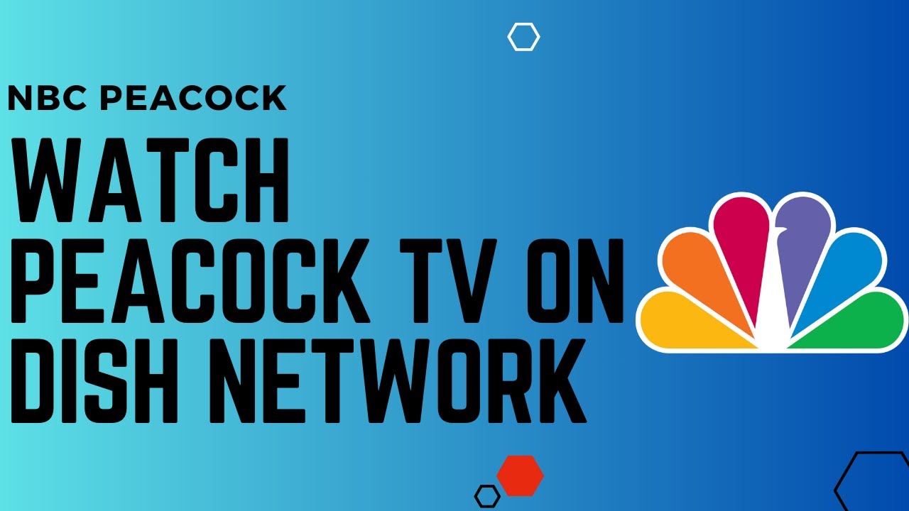 How To Watch Peacock TV On Dish Network Watch Peacock On Dish how-to-watch-peacock-tv-on-dish-network-watch-peacock-on-dish