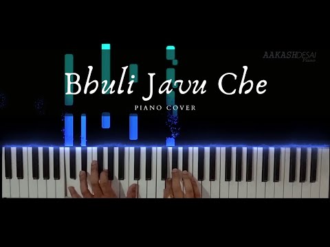 Bhuli Javu Che | Piano Cover | Sachin Jigar | Aakash Desai