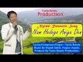 Latest Nyishi Romantic Song Nam Hedego Aniya Den Tania Bendu Dodo Village Keyi Panyor Dist A P