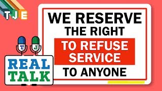 The Right to Refuse Service - Real Talk EP #2 (Part 4)