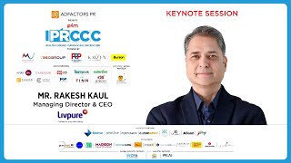 #IPRCCA Keynote session by Mr. Rakesh Kaul, Managing Director &amp; CEO, Livpure