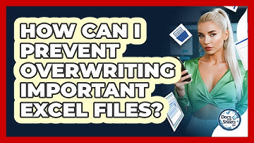 How Can I Prevent Overwriting Important Excel Files? - Docs and Sheets Pro