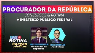 PROCURADOR DA REPÚBLICA | Rotina no MPF | Concursos e desafios