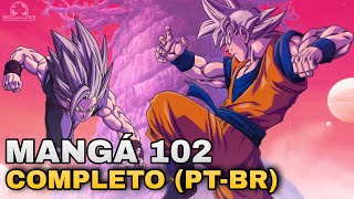 MANGÁ 102 COMPLETO (PT-BR) - GOHAN BEAST VS GOKUI MUI