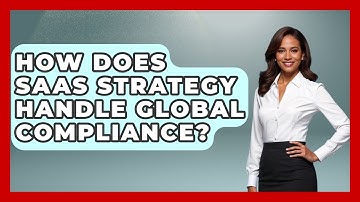 How Does SaaS Strategy Handle Global Compliance? - The SaaS Pros Breakdown