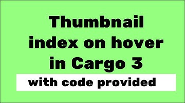 Thumbnail index on hover in Cargo 3 with code - 2024 | Cargo Collective