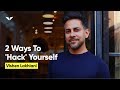 2 Ways To 'Hack' Yourself | Vishen Lakhiani