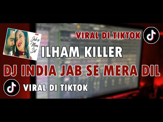 DJ Jab Se Mera Dil • Lagu India Sans Slow • Remix Viral Tiktok Full Bass Terbaru 2021 class=