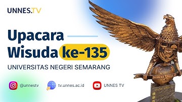 🔴 [ LIVE ] Upacara Wisuda ke-135 Universitas Negeri Semarang (UNNES), Sabtu 29 November 2025