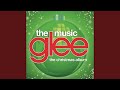 O Holy Night (Glee Cast Version)