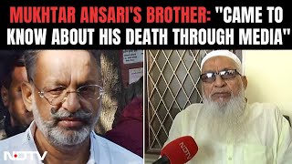 Mukhtar Ansari Brother: "Came To Know About His Death Through Media"