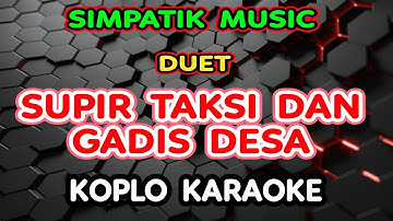 SOPIR TAKSI DAN GADIS DESA KARAOKE - LAILA AYU ft IRWAN DACADEMY @koplokaraooke