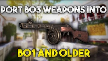 How to port Black Ops 3 Weapons to BO1 and lower