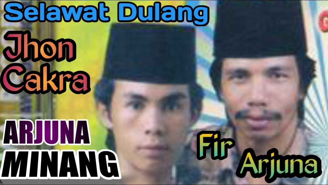 ARJUNA MINANG || GENERASI 4 || FIR ARJUNA feat JHON CAKRA || SELAWAT DULANG || NYAWA JO KULIMAH