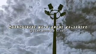 Chanchinabe Na•a Angni Ka•saniko | Garo Song | Whatsapp status | With Lyrics ||