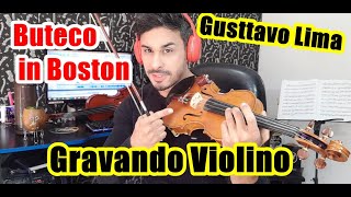 Gravando Violino - Gusttavo Lima  Te Amo Cada Vez Mais Buteco in Boston