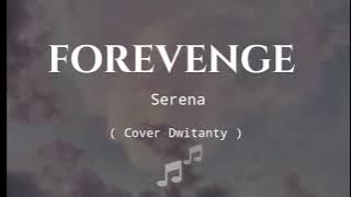 Lirik Lagu SERANA -For revenge ( Cover Dwitanty )