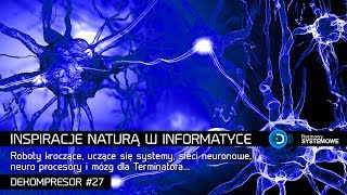 DEKOMPRESOR Odcinek 27 :: Roboty kroczące, neuro procesory i mózg dla Terminatora...