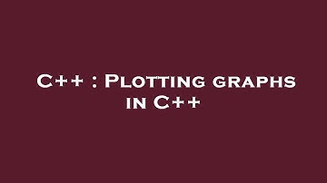 C++ : Plotting graphs in C++