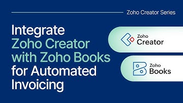 How to Integrate Zoho Creator with Zoho Books for Automated Invoicing Step by Step Guide