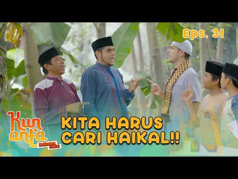 Haikal Hilang ditengah hutan | KUN ANTA MENDADAK SANTRI | EPS 31 PART 4